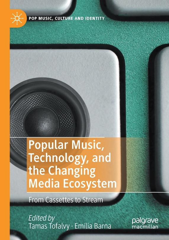 Front cover_Popular Music, Technology, And The Changing Media Ecosystem