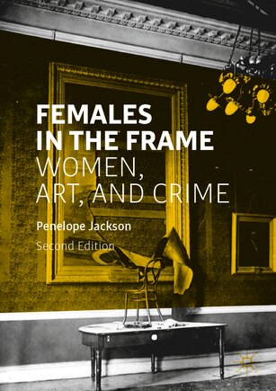 Females In The Frame: Women, Art, And Crime