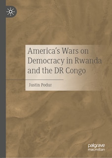 Couverture_America's Wars On Democracy In Rwanda And The Dr Congo