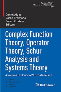 Front cover_Complex Function Theory, Operator Theory, Schur Analysis And Systems Theory