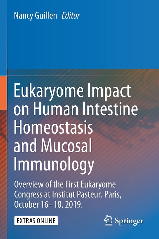 Eukaryome Impact On Human Intestine Homeostasis And Mucosal Immunology: Overview Of The First Eukaryome Congress At Institut Pasteur. Paris, October 16-18, 2019.