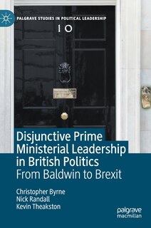 Couverture_Disjunctive Prime Ministerial Leadership In British Politics
