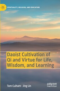 Couverture_Daoist Cultivation Of Qi And Virtue For Life, Wisdom, And Learning