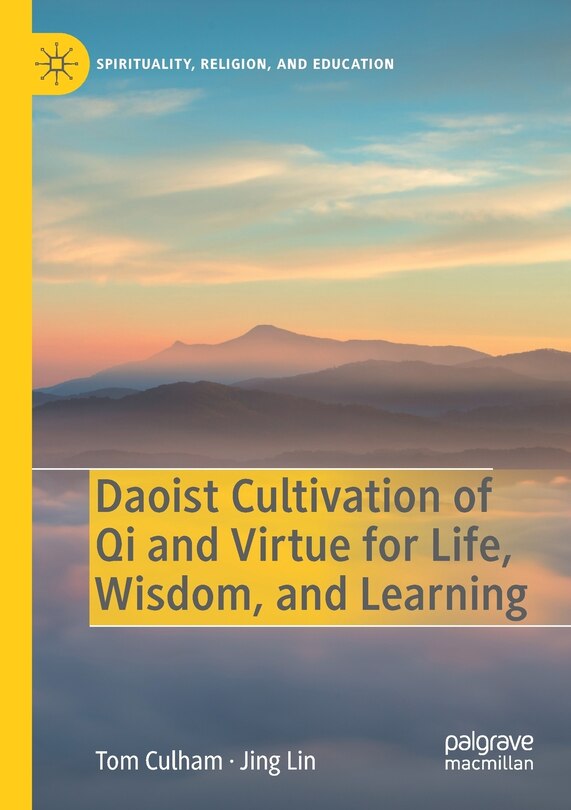 Couverture_Daoist Cultivation Of Qi And Virtue For Life, Wisdom, And Learning