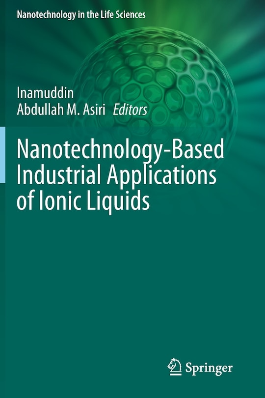 Front cover_Nanotechnology-based Industrial Applications Of Ionic Liquids