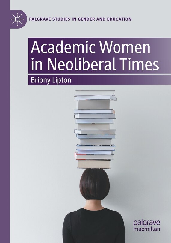 Front cover_Academic Women In Neoliberal Times