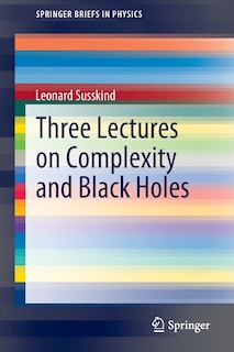 Front cover_Three Lectures On Complexity And Black Holes