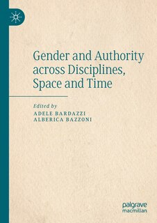 Couverture_Gender And Authority Across Disciplines, Space And Time