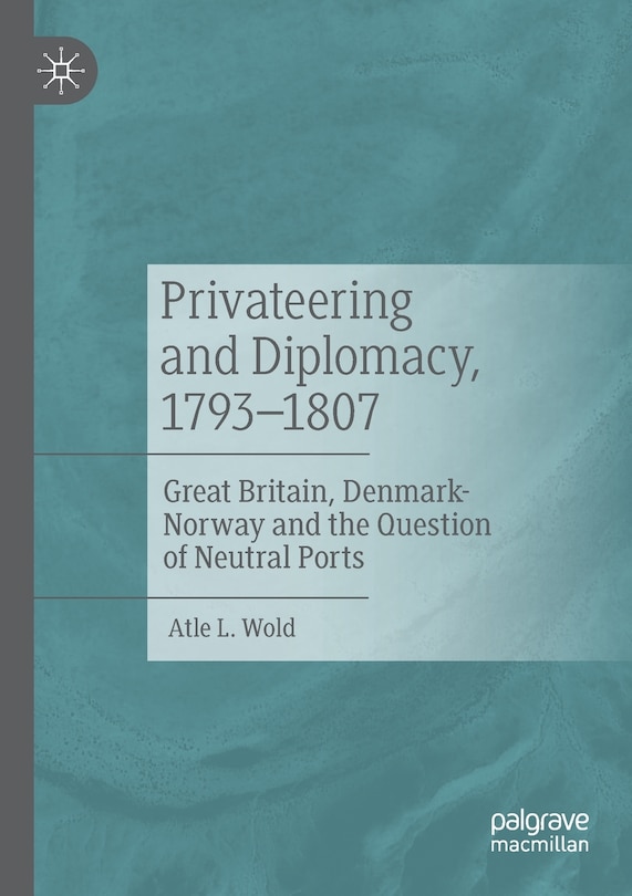 Front cover_Privateering And Diplomacy, 1793-1807