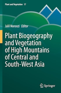 Front cover_Plant Biogeography And Vegetation Of High Mountains Of Central And South-west Asia