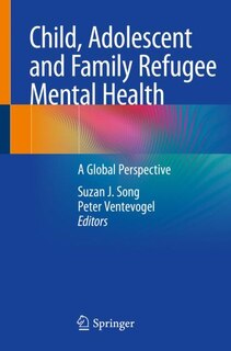 Front cover_Child, Adolescent And Family Refugee Mental Health