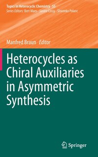 Couverture_Heterocycles As Chiral Auxiliaries In Asymmetric Synthesis