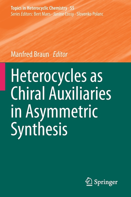 Couverture_Heterocycles As Chiral Auxiliaries In Asymmetric Synthesis