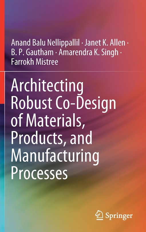 Front cover_Architecting Robust Co-design Of Materials, Products, And Manufacturing Processes
