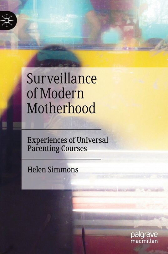 Front cover_Surveillance Of Modern Motherhood