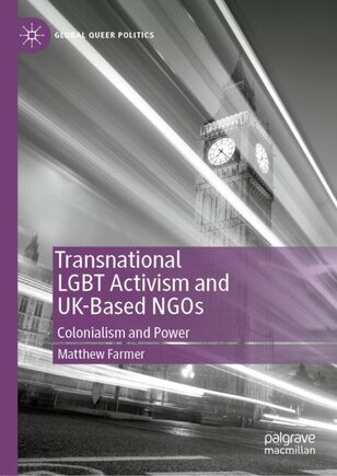 Transnational Lgbt Activism And Uk-based Ngos: Colonialism And Power