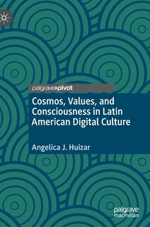 Couverture_Cosmos, Values, And Consciousness In Latin American Digital Culture