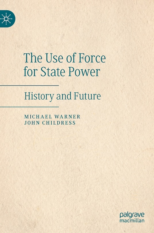 Front cover_The Use Of Force For State Power
