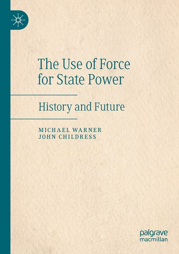 Front cover_The Use Of Force For State Power