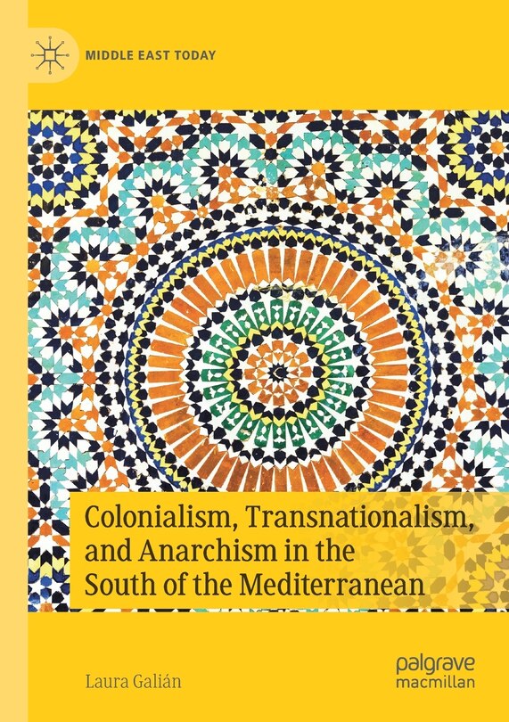 Couverture_Colonialism, Transnationalism, And Anarchism In The South Of The Mediterranean