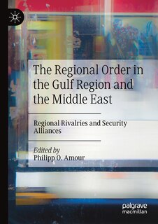 Front cover_The Regional Order In The Gulf Region And The Middle East