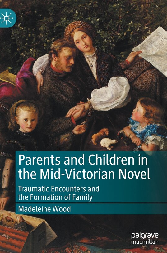 Couverture_Parents And Children In The Mid-victorian Novel