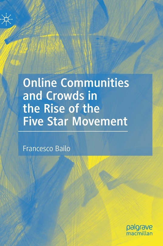 Front cover_Online Communities And Crowds In The Rise Of The Five Star Movement