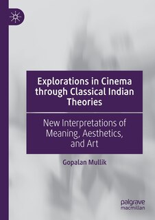 Front cover_Explorations In Cinema Through Classical Indian Theories