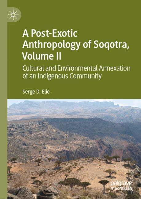 Front cover_A Post-exotic Anthropology Of Soqotra, Volume Ii