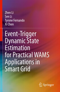 Front cover_Event-trigger Dynamic State Estimation For Practical Wams Applications In Smart Grid
