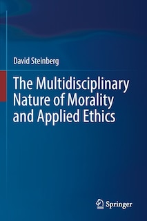 Front cover_The Multidisciplinary Nature Of Morality And Applied Ethics