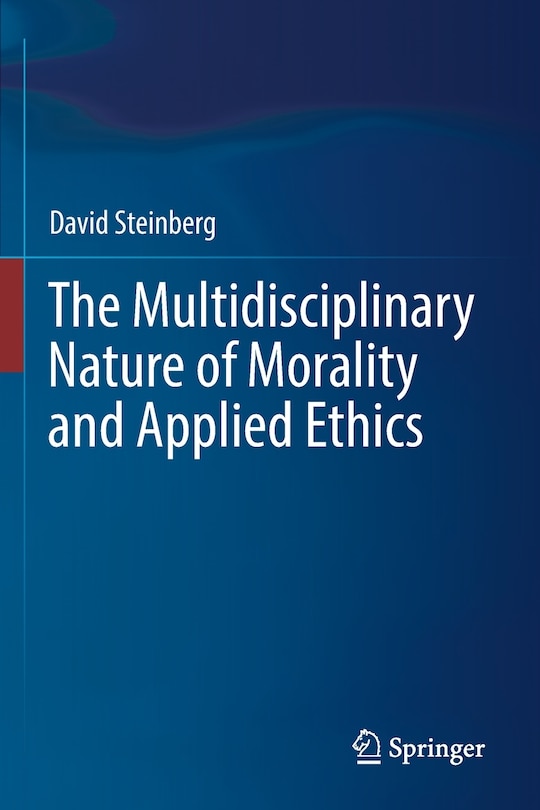 Front cover_The Multidisciplinary Nature Of Morality And Applied Ethics