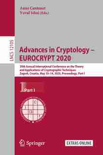 Advances In Cryptology - Eurocrypt 2020: 39th Annual International Conference On The Theory And Applications Of Cryptographic Techniques, Za de Anne Canteaut