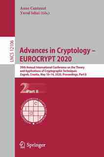 Advances In Cryptology - Eurocrypt 2020: 39th Annual International Conference On The Theory And Applications Of Cryptographic Techniques, Za de Anne Canteaut
