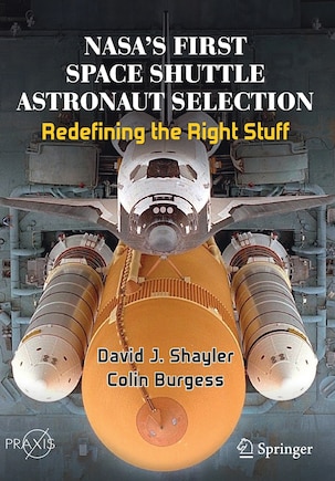 Nasa's First Space Shuttle Astronaut Selection: Redefining The Right Stuff