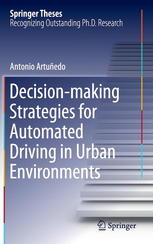 Front cover_Decision-making Strategies For Automated Driving In Urban Environments