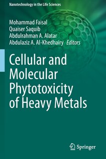 Front cover_Cellular And Molecular Phytotoxicity Of Heavy Metals
