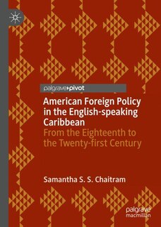 Front cover_American Foreign Policy In The English-speaking Caribbean