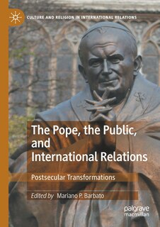 Front cover_The Pope, The Public, And International Relations