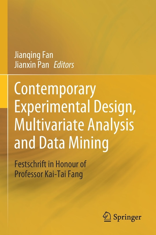 Contemporary Experimental Design, Multivariate Analysis And Data Mining: Festschrift In Honour Of Professor Kai-tai Fang