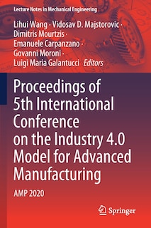 Front cover_Proceedings Of 5th International Conference On The Industry 4.0 Model For Advanced Manufacturing