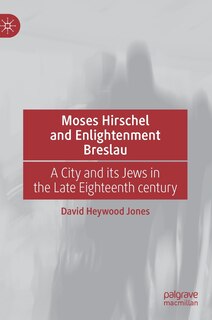 Front cover_Moses Hirschel And Enlightenment Breslau