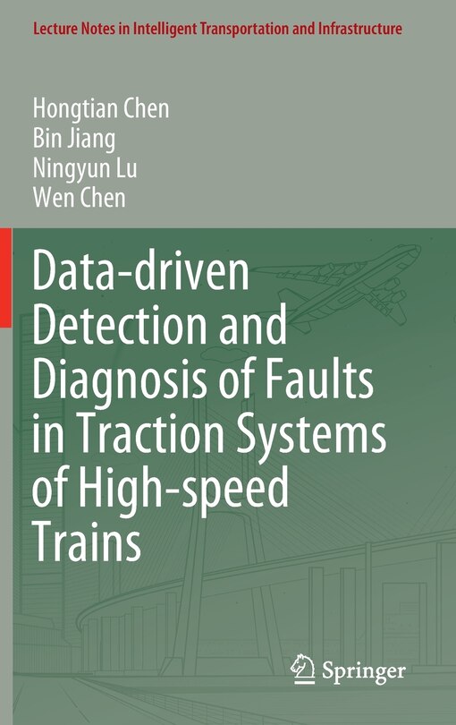 Front cover_Data-driven Detection And Diagnosis Of Faults In Traction Systems Of High-speed Trains