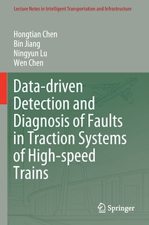 Front cover_Data-driven Detection And Diagnosis Of Faults In Traction Systems Of High-speed Trains