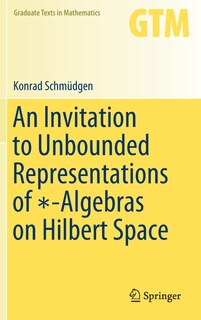 Couverture_An Invitation to Unbounded Representations of -Algebras on Hilbert Space