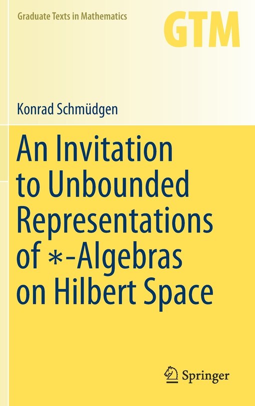 Couverture_An Invitation to Unbounded Representations of -Algebras on Hilbert Space