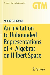 Couverture_An Invitation to Unbounded Representations of -Algebras on Hilbert Space