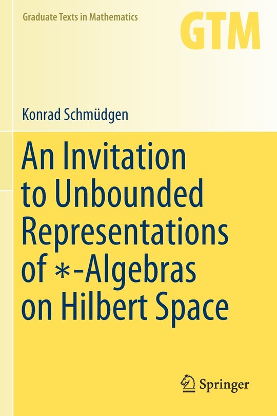 Couverture_An Invitation to Unbounded Representations of -Algebras on Hilbert Space