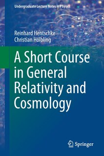 Front cover_A Short Course In General Relativity And Cosmology
