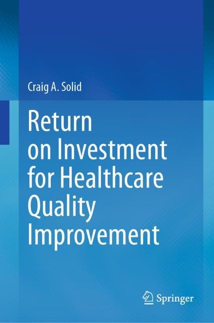 Front cover_Return On Investment For Healthcare Quality Improvement